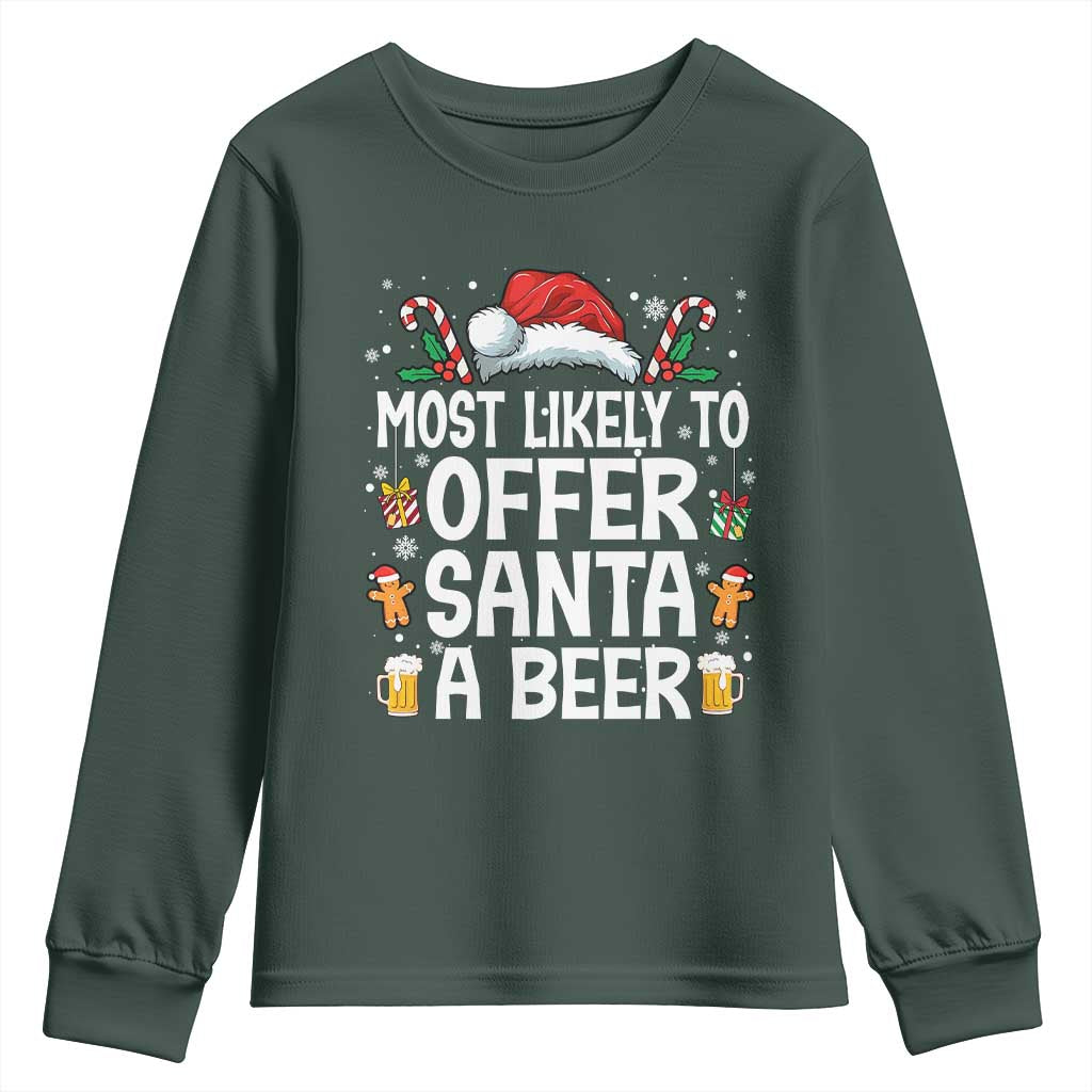 Family Matching Christmas Youth Sweatshirt Most Likely To Christmas To Offer Santa A Beer TS10 Dark Forest Green Print Your Wear