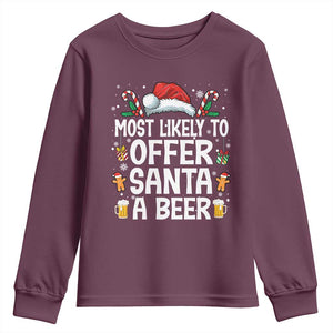 Family Matching Christmas Youth Sweatshirt Most Likely To Christmas To Offer Santa A Beer TS10 Maroon Print Your Wear