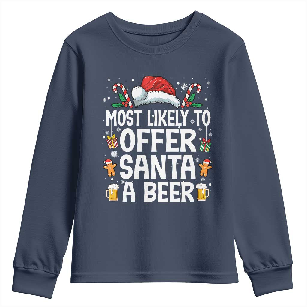 Family Matching Christmas Youth Sweatshirt Most Likely To Christmas To Offer Santa A Beer TS10 Navy Print Your Wear