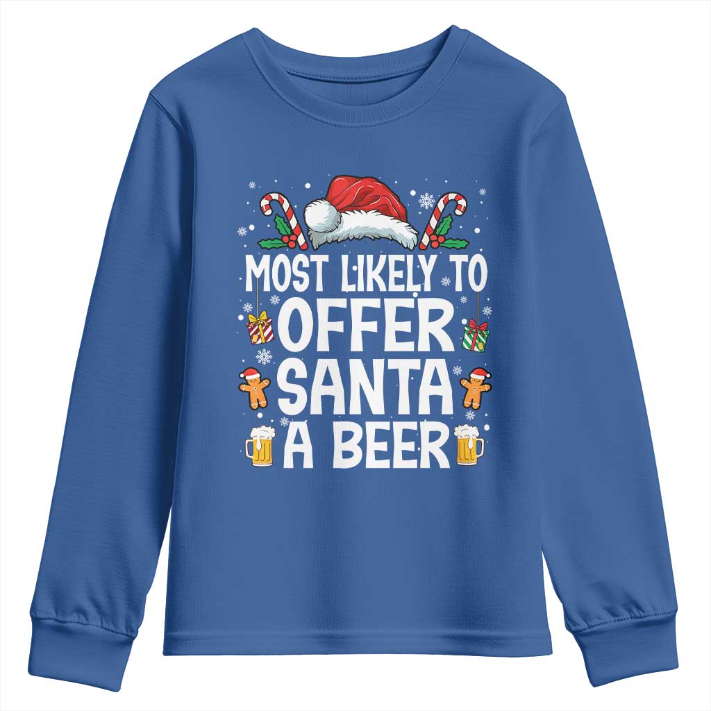 Family Matching Christmas Youth Sweatshirt Most Likely To Christmas To Offer Santa A Beer TS10 Royal Blue Print Your Wear