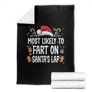 Family Matching Christmas Throw Blanket Most Likely To Fart On Santa's Lap TS10 Black Print Your Wear