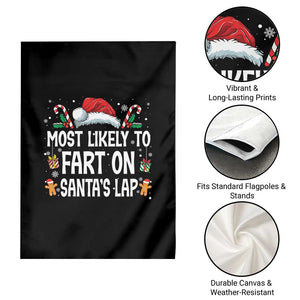Family Matching Christmas Garden Flag Most Likely To Fart On Santa's Lap TS10 Print Your Wear