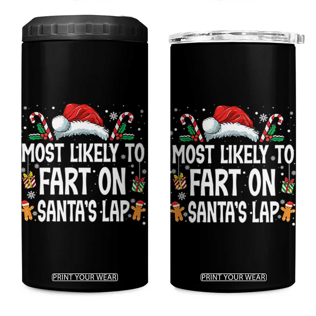 Family Matching Christmas 4 in 1 Can Cooler Tumbler Most Likely To Fart On Santa's Lap TS10 One Size: 16 oz Black Print Your Wear
