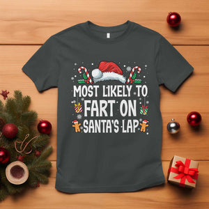 Family Matching Christmas T Shirt Most Likely To Fart On Santa's Lap TS10 Dark Heather Print Your Wear