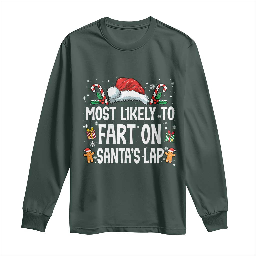 Family Matching Christmas Long Sleeve Shirt Most Likely To Fart On Santa's Lap TS10 Dark Forest Green Print Your Wear