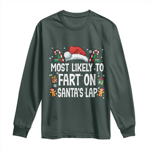 Family Matching Christmas Long Sleeve Shirt Most Likely To Fart On Santa's Lap TS10 Dark Forest Green Print Your Wear
