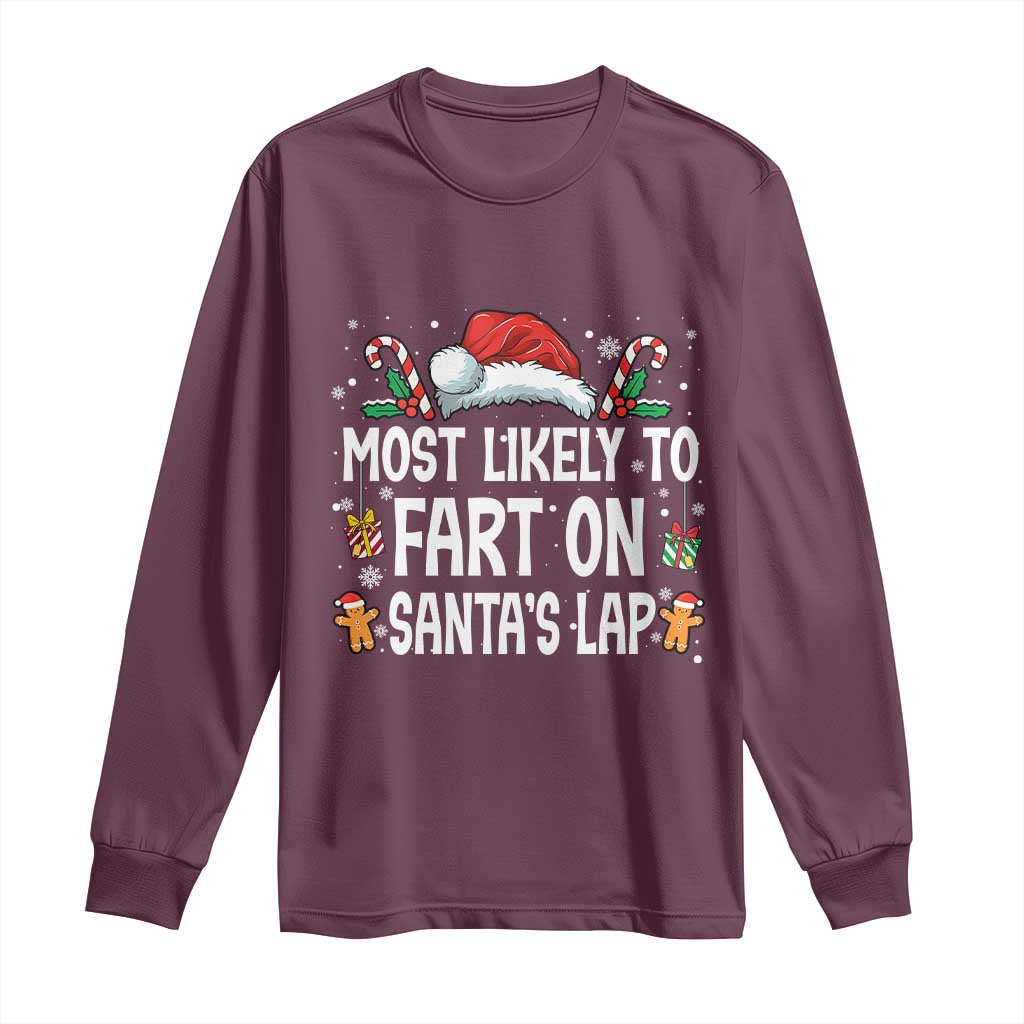 Family Matching Christmas Long Sleeve Shirt Most Likely To Fart On Santa's Lap TS10 Maroon Print Your Wear
