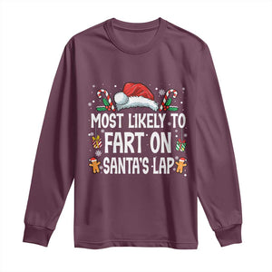 Family Matching Christmas Long Sleeve Shirt Most Likely To Fart On Santa's Lap TS10 Maroon Print Your Wear