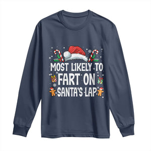 Family Matching Christmas Long Sleeve Shirt Most Likely To Fart On Santa's Lap TS10 Navy Print Your Wear