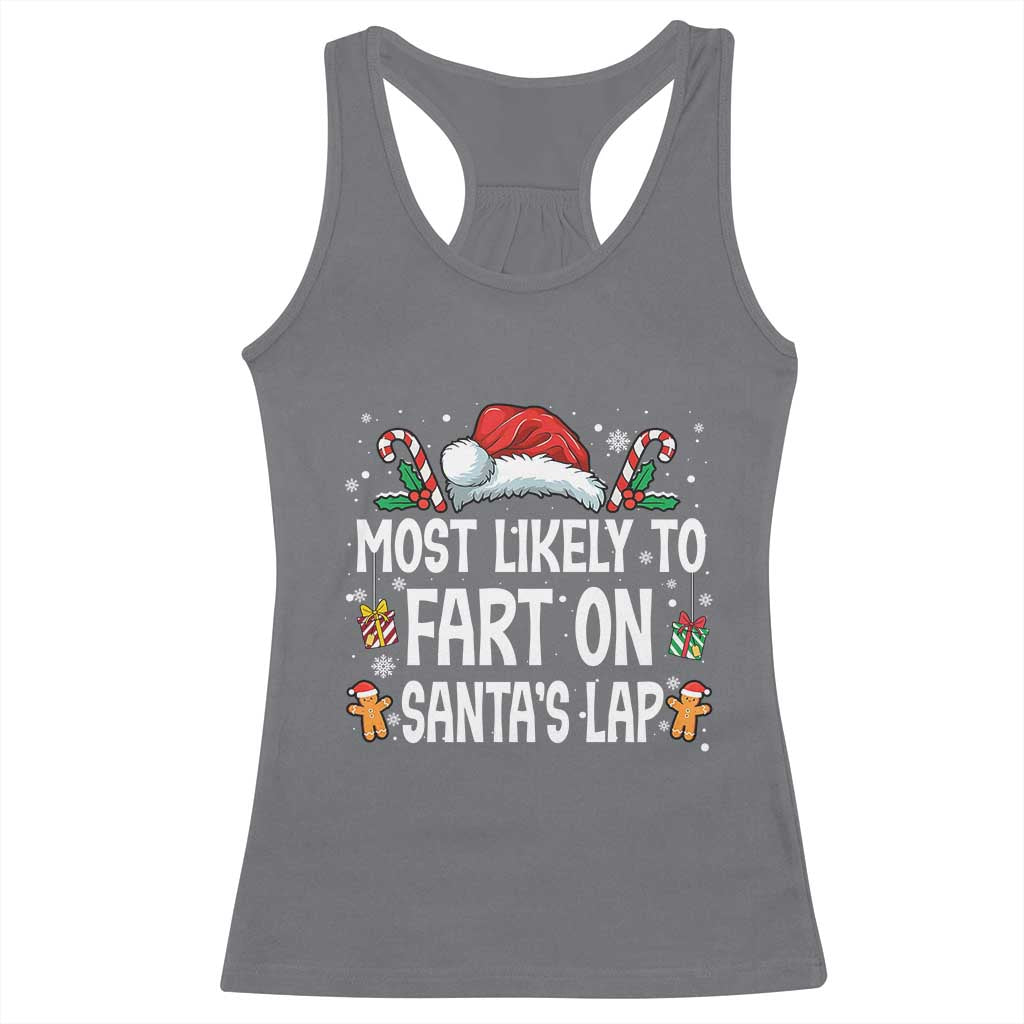 Family Matching Christmas Racerback Tank Top Most Likely To Fart On Santa's Lap TS10 Charcoal Print Your Wear