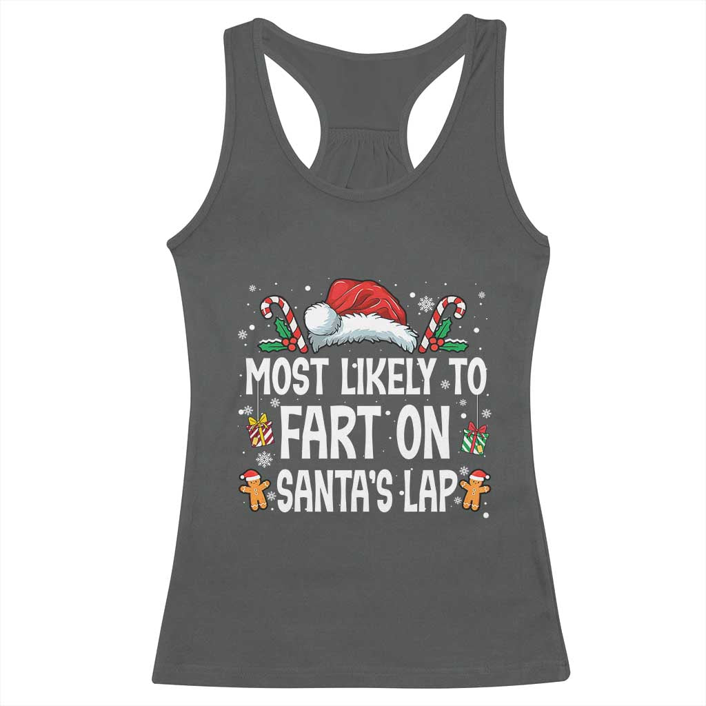 Family Matching Christmas Racerback Tank Top Most Likely To Fart On Santa's Lap TS10 Dark Heather Print Your Wear