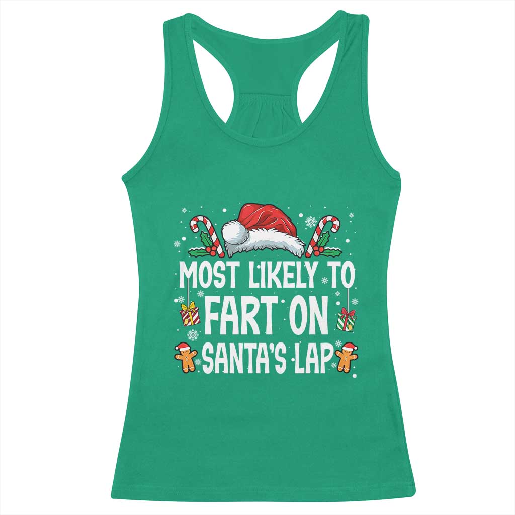 Family Matching Christmas Racerback Tank Top Most Likely To Fart On Santa's Lap TS10 Irish Green Print Your Wear