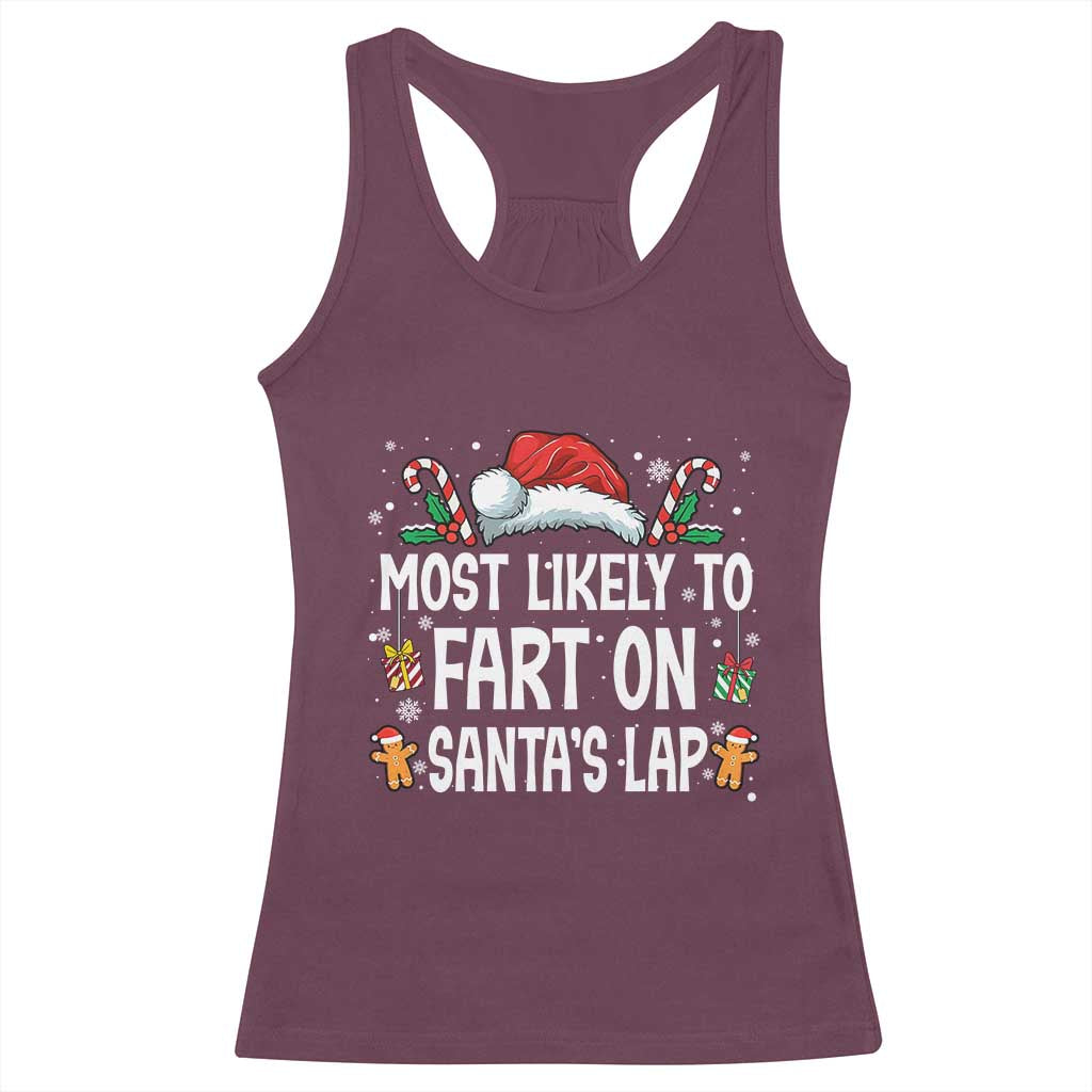 Family Matching Christmas Racerback Tank Top Most Likely To Fart On Santa's Lap TS10 Maroon Print Your Wear