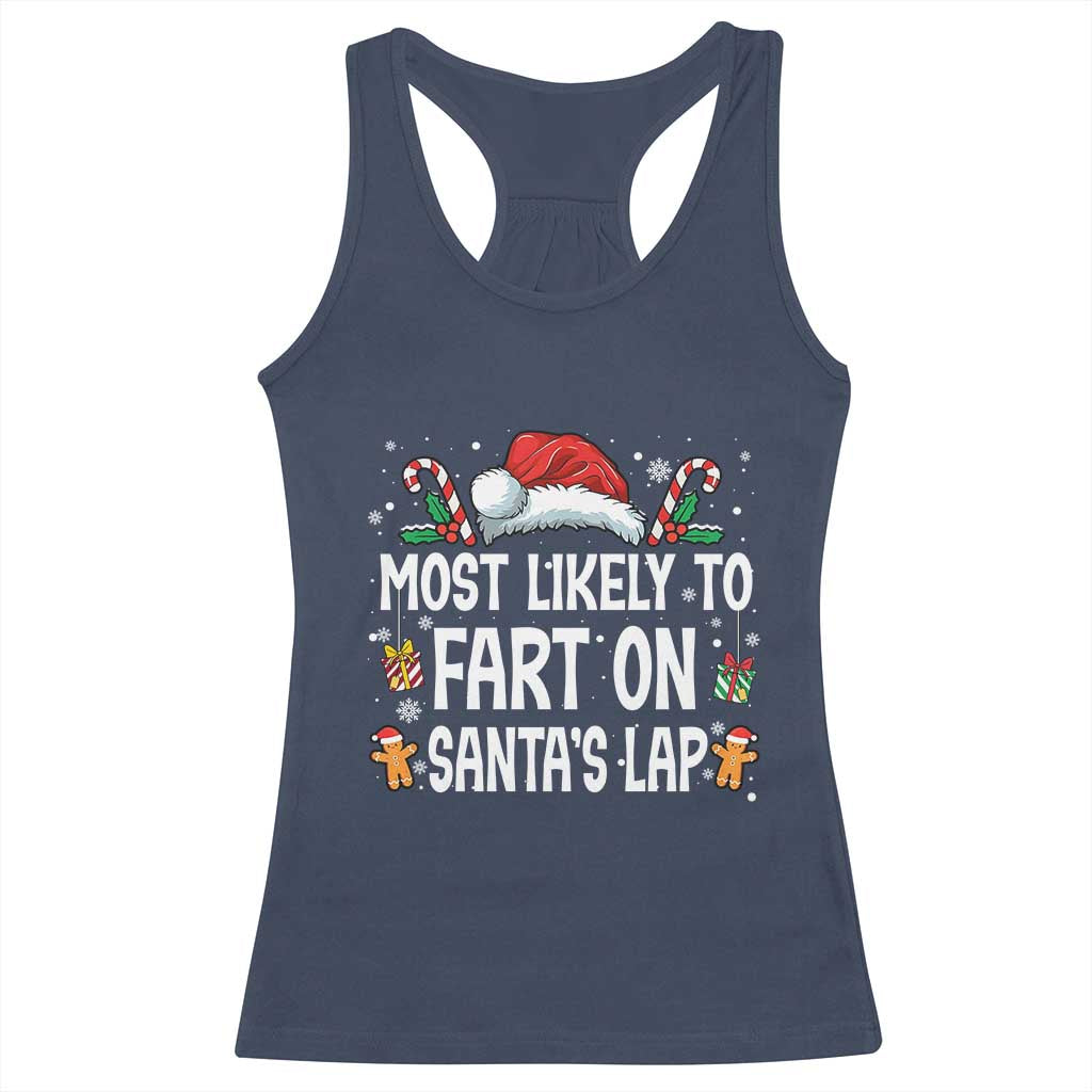 Family Matching Christmas Racerback Tank Top Most Likely To Fart On Santa's Lap TS10 Navy Print Your Wear