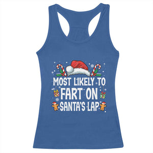 Family Matching Christmas Racerback Tank Top Most Likely To Fart On Santa's Lap TS10 Royal Blue Print Your Wear