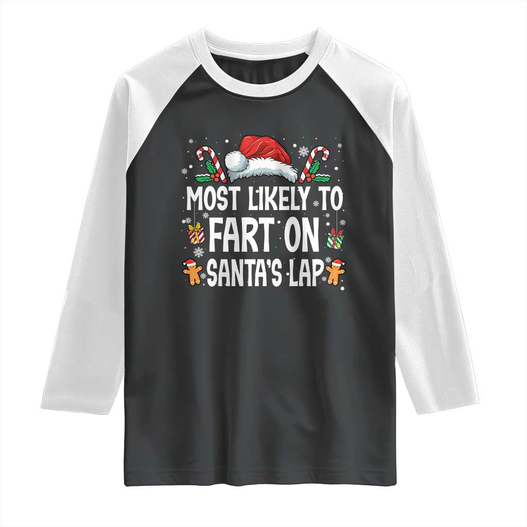 Family Matching Christmas Raglan Shirt Most Likely To Fart On Santa's Lap TS10 Black White Print Your Wear