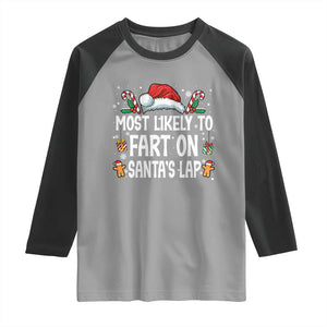 Family Matching Christmas Raglan Shirt Most Likely To Fart On Santa's Lap TS10 Sport Gray Black Print Your Wear