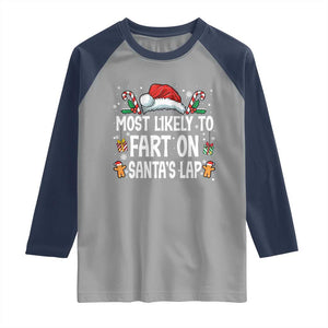 Family Matching Christmas Raglan Shirt Most Likely To Fart On Santa's Lap TS10 Sport Gray Navy Print Your Wear