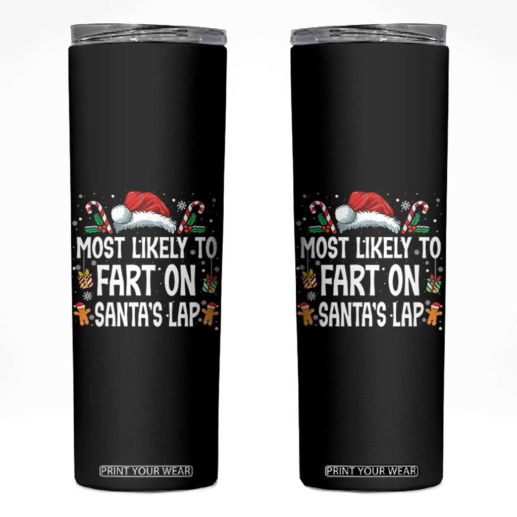 Family Matching Christmas Skinny Tumbler Most Likely To Fart On Santa's Lap TS10 Black Print Your Wear