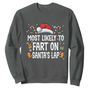 Family Matching Christmas Sweatshirt Most Likely To Fart On Santa's Lap TS10 Dark Heather Print Your Wear