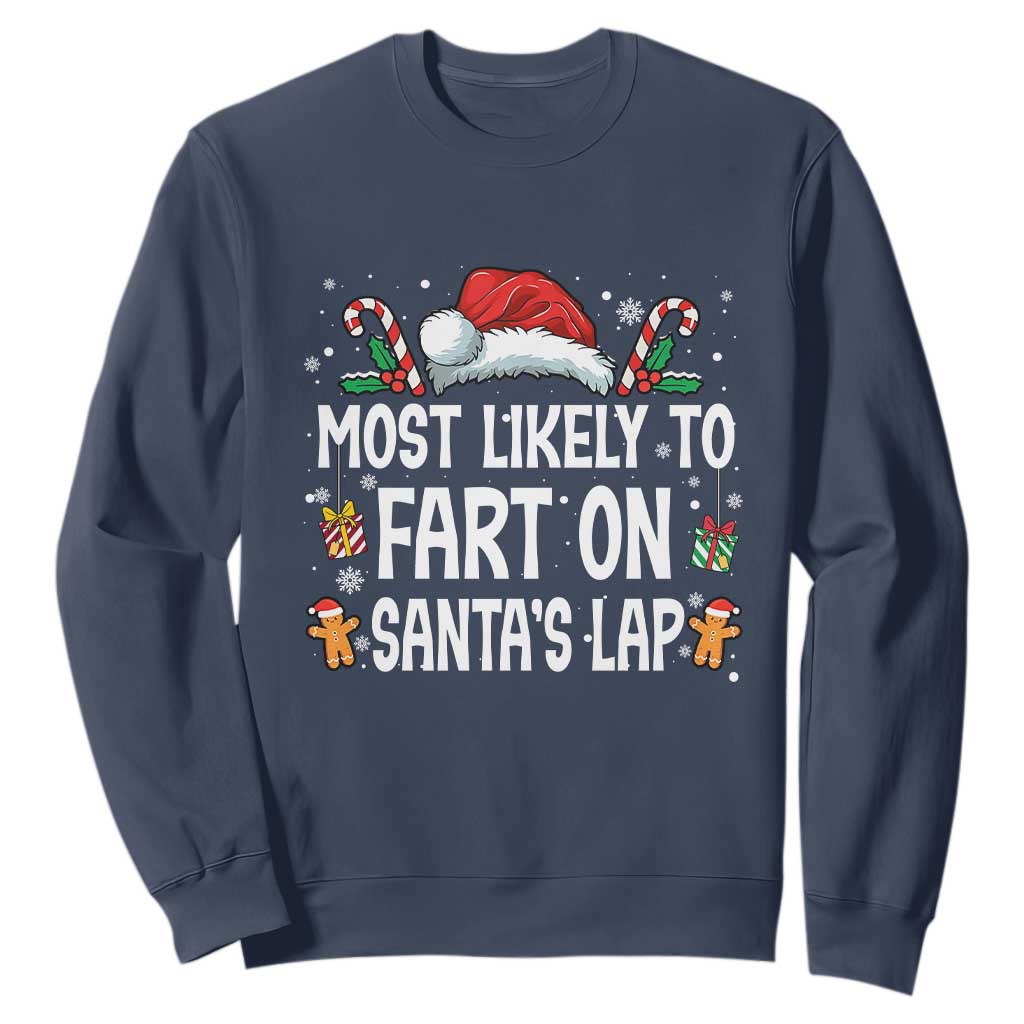 Family Matching Christmas Sweatshirt Most Likely To Fart On Santa's Lap TS10 Navy Print Your Wear