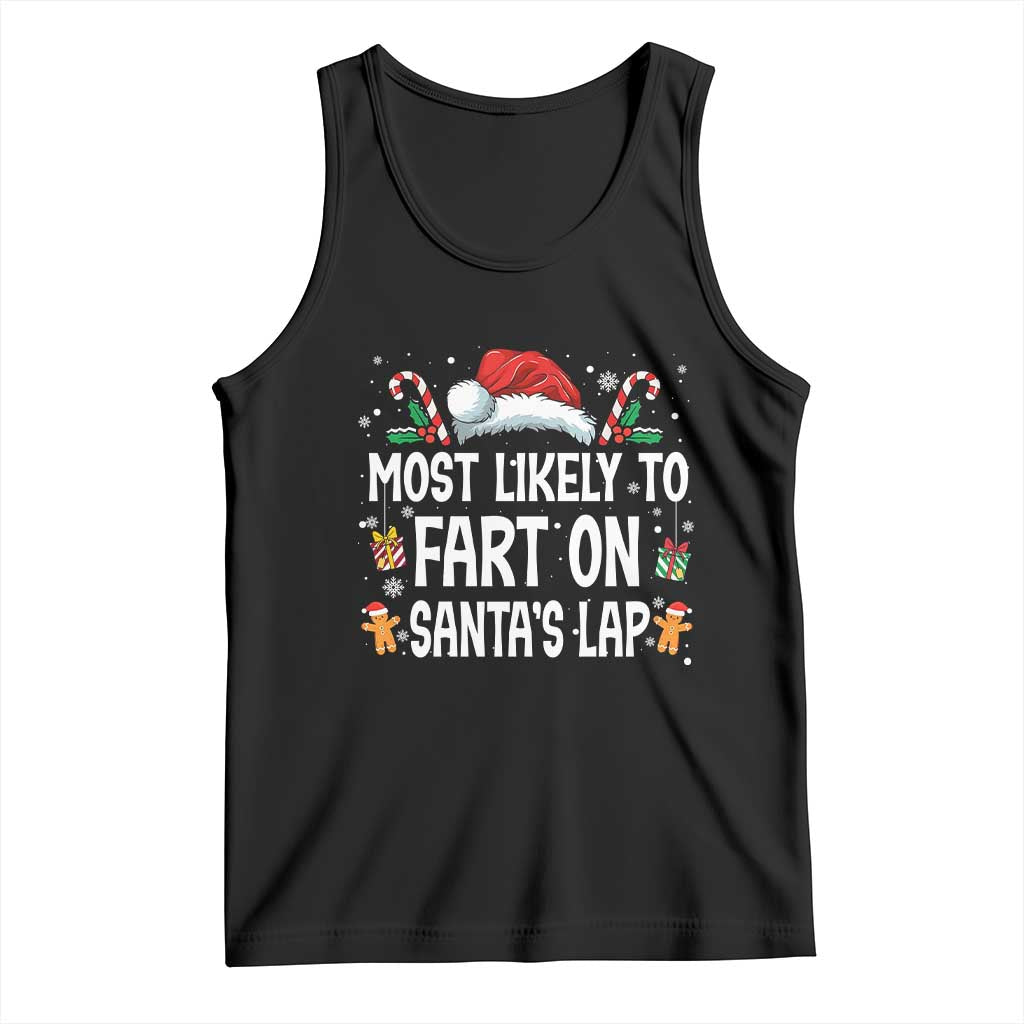 Family Matching Christmas Tank Top Most Likely To Fart On Santa's Lap TS10 Black Print Your Wear