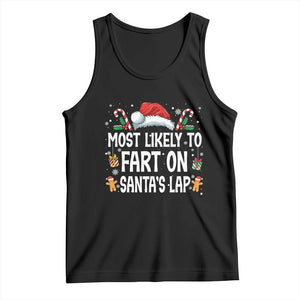 Family Matching Christmas Tank Top Most Likely To Fart On Santa's Lap TS10 Black Print Your Wear