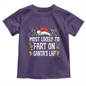 Family Matching Christmas Toddler T Shirt Most Likely To Fart On Santa's Lap TS10 Purple Print Your Wear