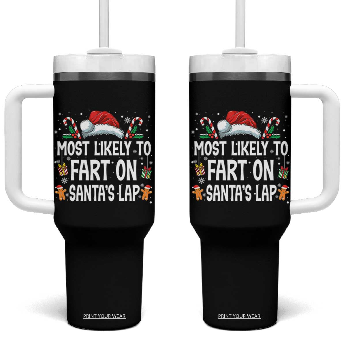 Family Matching Christmas Tumbler With Handle Most Likely To Fart On Santa's Lap TS10 One Size: 40 oz Black Print Your Wear
