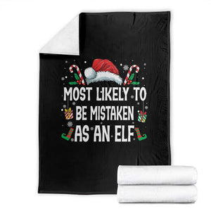 Family Matching Christmas Throw Blanket Funny Most Likely To Be Mistaken As An Elf TS10 Black Print Your Wear