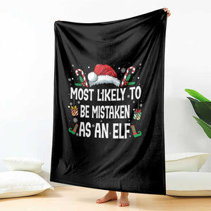 Family Matching Christmas Throw Blanket Funny Most Likely To Be Mistaken As An Elf TS10 Print Your Wear