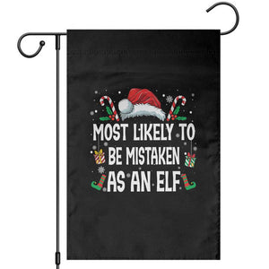 Family Matching Christmas Garden Flag Funny Most Likely To Be Mistaken As An Elf TS10 Black Print Your Wear