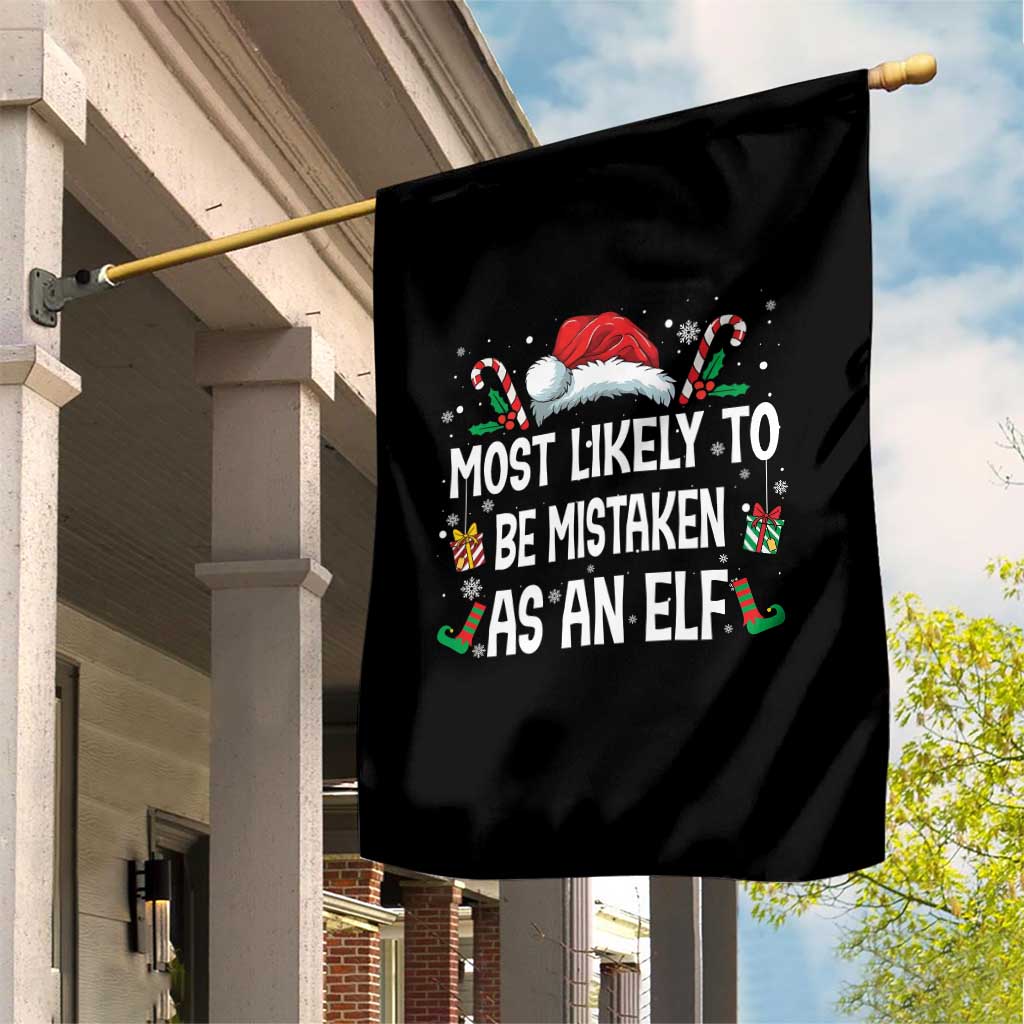 Family Matching Christmas Garden Flag Funny Most Likely To Be Mistaken As An Elf TS10 Print Your Wear