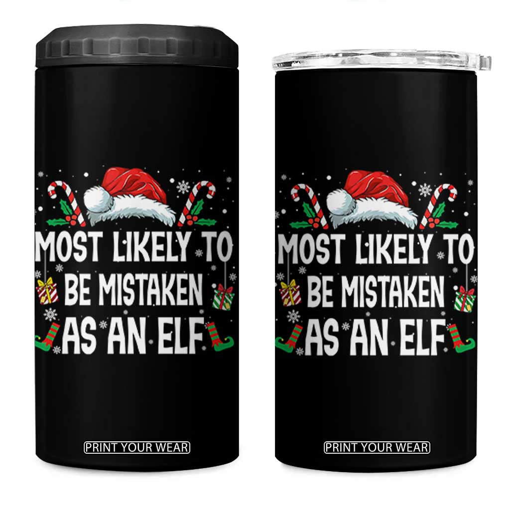 Family Matching Christmas 4 in 1 Can Cooler Tumbler Funny Most Likely To Be Mistaken As An Elf TS10 One Size: 16 oz Black Print Your Wear