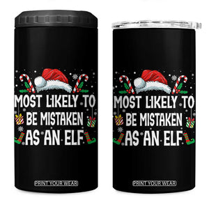 Family Matching Christmas 4 in 1 Can Cooler Tumbler Funny Most Likely To Be Mistaken As An Elf TS10 One Size: 16 oz Black Print Your Wear