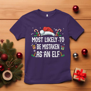 Family Matching Christmas T Shirt Funny Most Likely To Be Mistaken As An Elf TS10 Purple Print Your Wear
