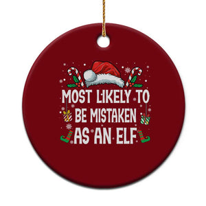 Family Matching Christmas Ceramic Ornament Funny Most Likely To Be Mistaken As An Elf TS10 1pc Red Print Your Wear