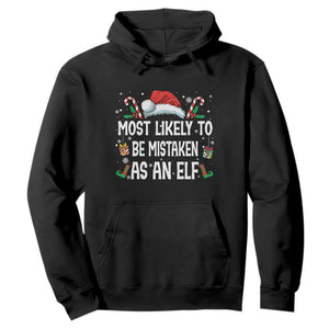 Family Matching Christmas Hoodie Funny Most Likely To Be Mistaken As An Elf TS10 Black Print Your Wear