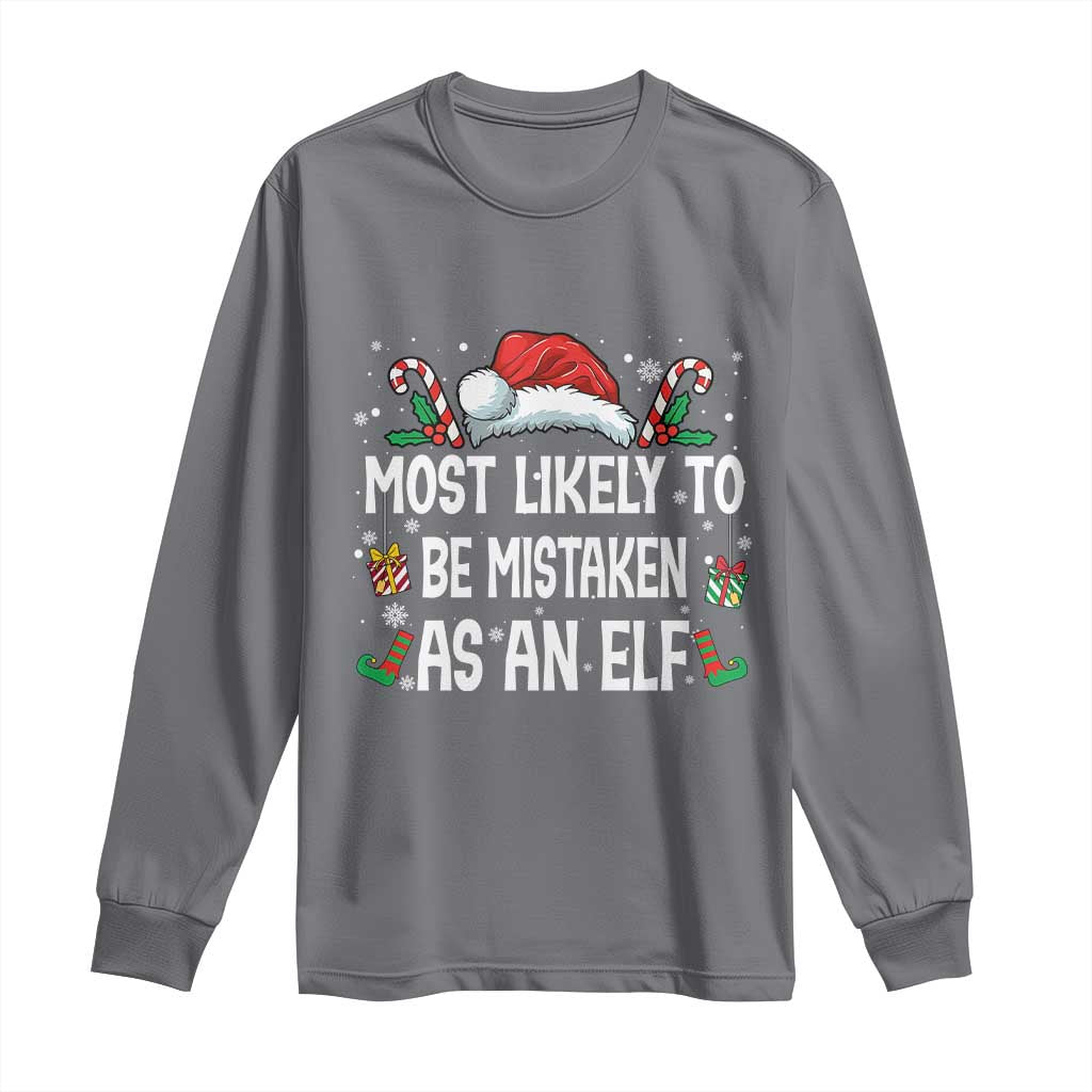 Family Matching Christmas Long Sleeve Shirt Funny Most Likely To Be Mistaken As An Elf TS10 Charcoal Print Your Wear