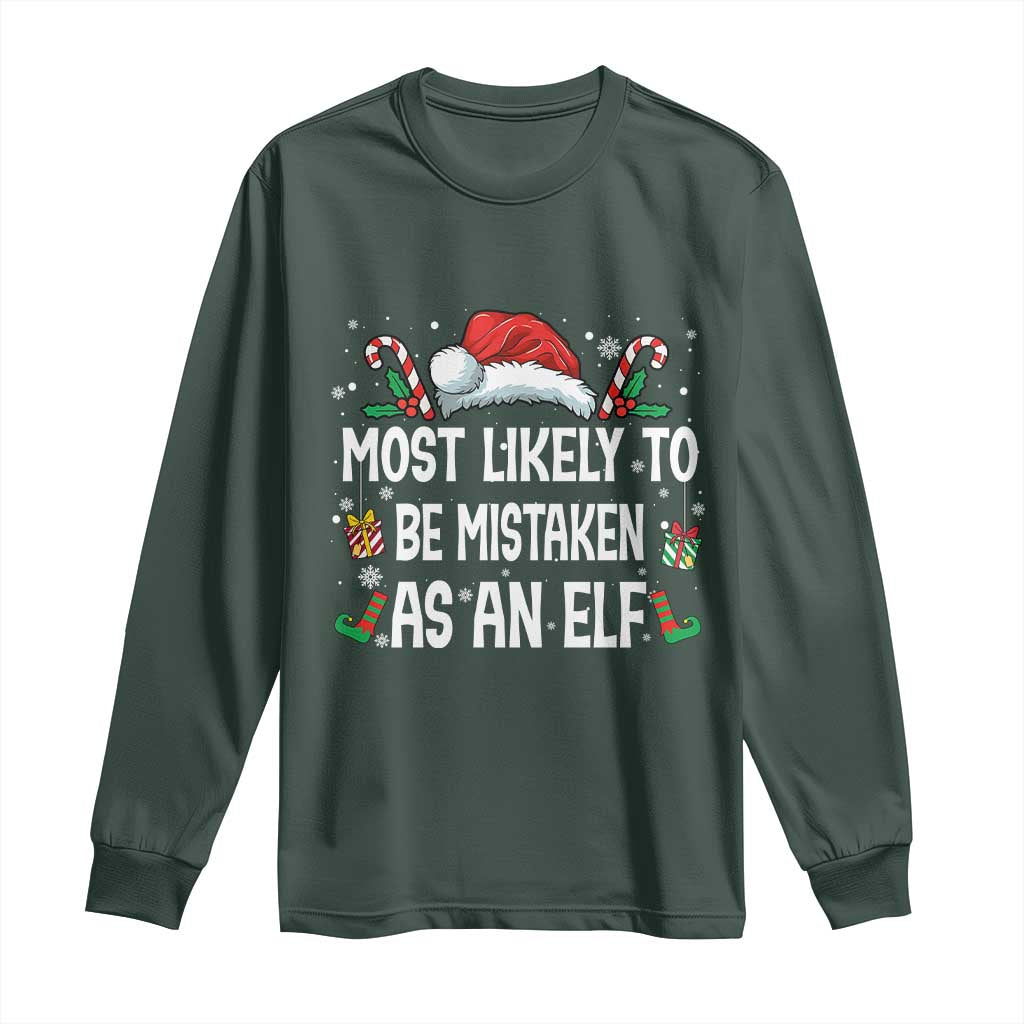 Family Matching Christmas Long Sleeve Shirt Funny Most Likely To Be Mistaken As An Elf TS10 Dark Forest Green Print Your Wear