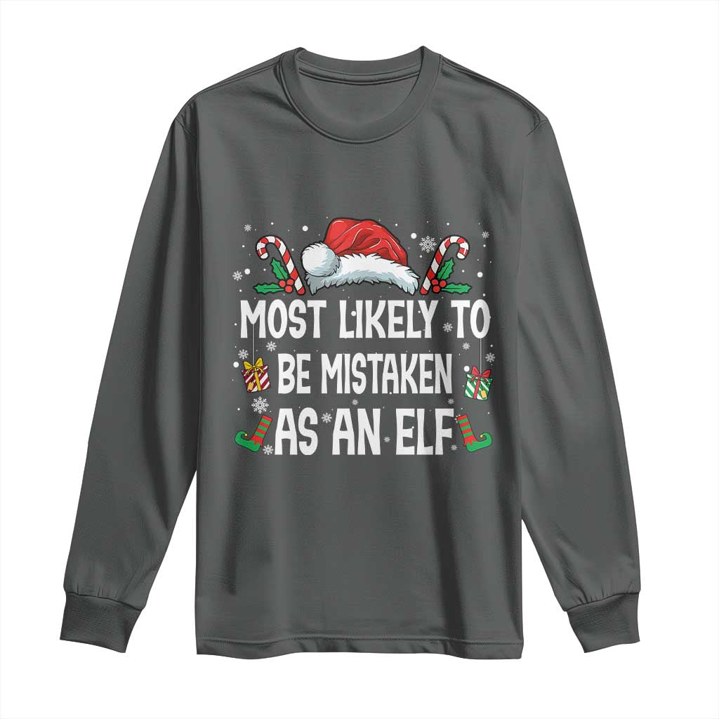 Family Matching Christmas Long Sleeve Shirt Funny Most Likely To Be Mistaken As An Elf TS10 Dark Heather Print Your Wear