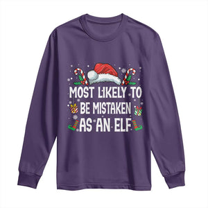 Family Matching Christmas Long Sleeve Shirt Funny Most Likely To Be Mistaken As An Elf TS10 Purple Print Your Wear