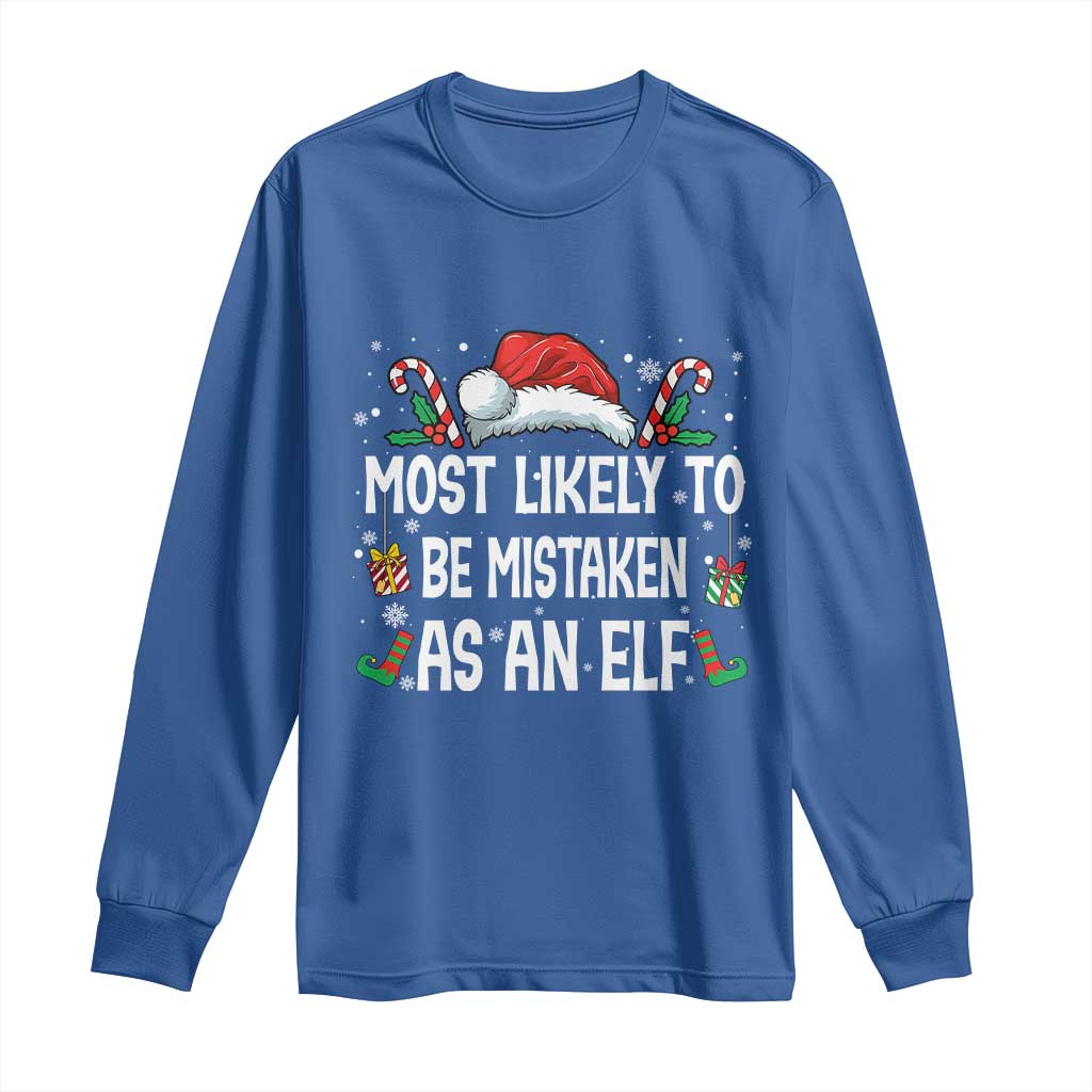 Family Matching Christmas Long Sleeve Shirt Funny Most Likely To Be Mistaken As An Elf TS10 Royal Blue Print Your Wear