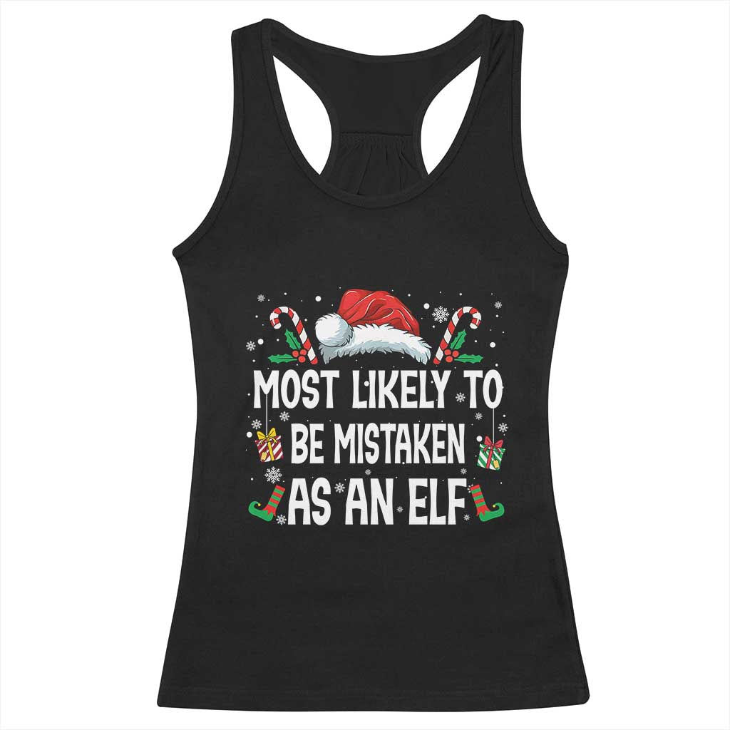 Family Matching Christmas Racerback Tank Top Funny Most Likely To Be Mistaken As An Elf TS10 Black Print Your Wear
