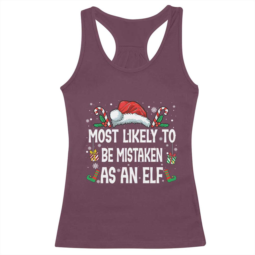 Family Matching Christmas Racerback Tank Top Funny Most Likely To Be Mistaken As An Elf TS10 Maroon Print Your Wear