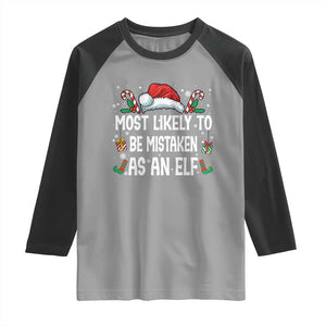 Family Matching Christmas Raglan Shirt Funny Most Likely To Be Mistaken As An Elf TS10 Sport Gray Black Print Your Wear