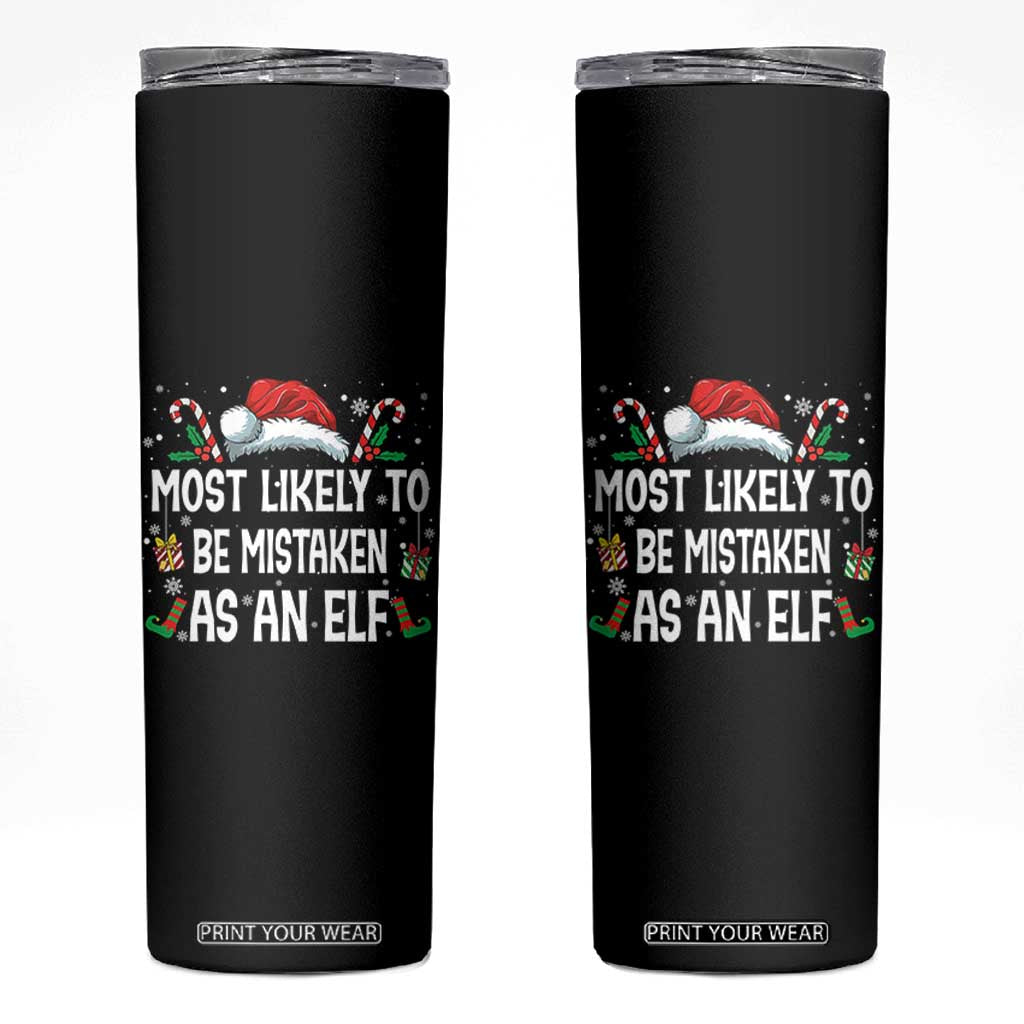 Family Matching Christmas Skinny Tumbler Funny Most Likely To Be Mistaken As An Elf TS10 Black Print Your Wear