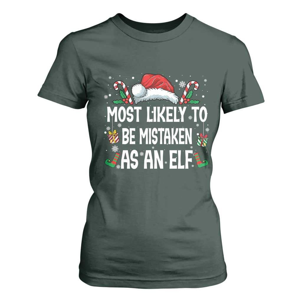 Family Matching Christmas T Shirt For Women Funny Most Likely To Be Mistaken As An Elf TS10 Dark Forest Green Print Your Wear
