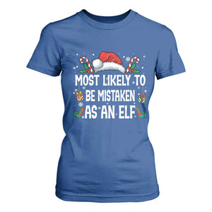 Family Matching Christmas T Shirt For Women Funny Most Likely To Be Mistaken As An Elf TS10 Royal Blue Print Your Wear