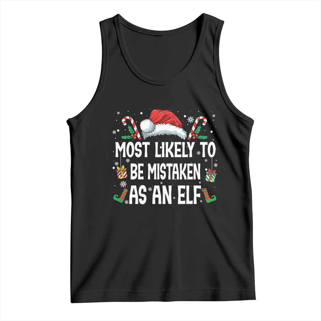 Family Matching Christmas Tank Top Funny Most Likely To Be Mistaken As An Elf TS10 Black Print Your Wear